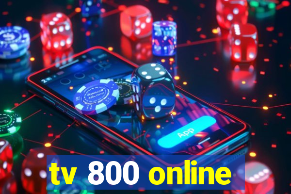 tv 800 online